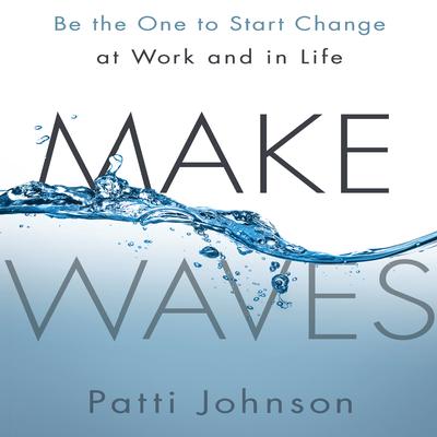 Make Waves by Patti Johnson audiobook