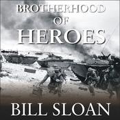 Brotherhood of Heroes by  Bill Sloan audiobook