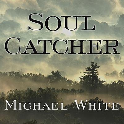Soul Catcher by Michael White audiobook