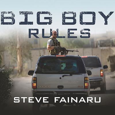Big Boy Rules by Steve Fainaru audiobook