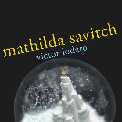 Mathilda Savitch by Victor Lodato audiobook