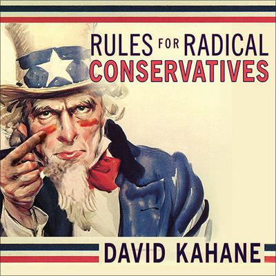 Rules for Radical Conservatives by David Kahane audiobook