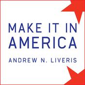Make It in America by  Andrew N. Liveris audiobook