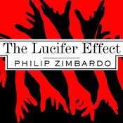 The Lucifer Effect by  Dr. Philip Zimbardo PhD audiobook