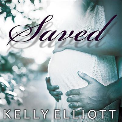 Saved by Kelly Elliott audiobook