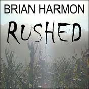 Rushed by  Brian Harmon audiobook