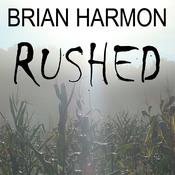 Rushed by  Brian Harmon audiobook