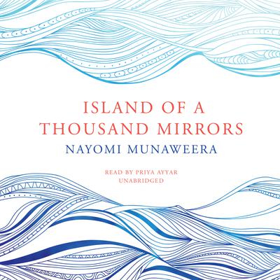 Island of a Thousand Mirrors by Nayomi Munaweera audiobook