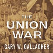 The Union War by  Gary W. Gallagher audiobook