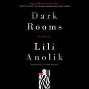 Dark Rooms by  Lili Anolik audiobook