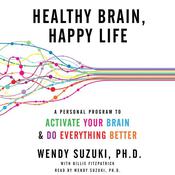 Healthy Brain, Happy Life by  Wendy Suzuki PhD audiobook