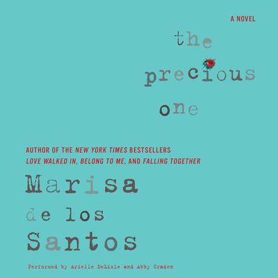 The Precious One by Marisa de los Santos audiobook