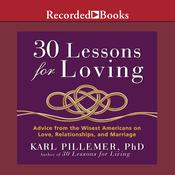 30 Lessons for Loving by  Karl Pillemer PhD audiobook