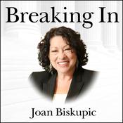 Breaking In by  Joan Biskupic audiobook