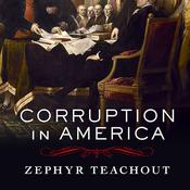 Corruption in America by  Zephyr Teachout audiobook