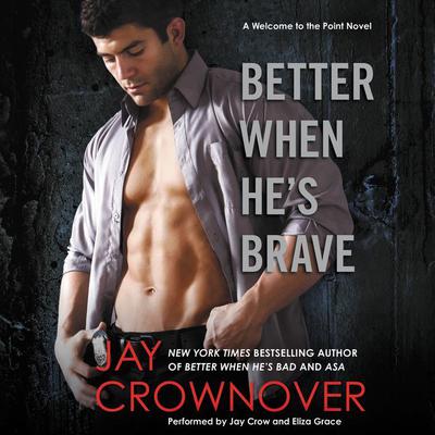 Better When He's Brave by Jay Crownover audiobook