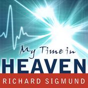My Time In Heaven by  Richard Sigmund audiobook