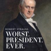 Worst. President. Ever. by  Robert Strauss audiobook