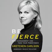 Be Fierce by  Gretchen Carlson audiobook