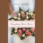 Everything But a Groom by  Holly Jacobs audiobook