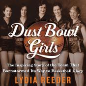 Dust Bowl Girls by  Lydia Reeder audiobook