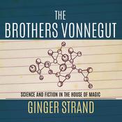 The Brothers Vonnegut by  Ginger Strand audiobook