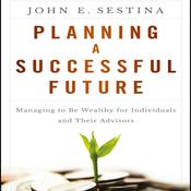 Planning a Successful Future by  John E. Sestina audiobook