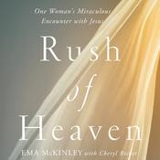 Rush of Heaven by  Ema McKinley audiobook
