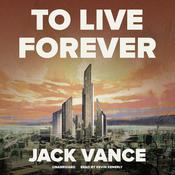 To Live Forever by  Jack Vance audiobook