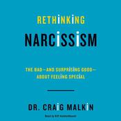 Rethinking Narcissism by  Dr. Craig Malkin audiobook