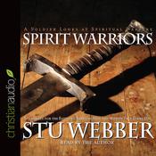 Spirit Warriors by  Stu Weber audiobook