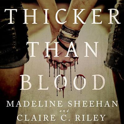 Thicker Than Blood by Claire C. Riley audiobook