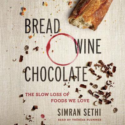 Bread, Wine, Chocolate by Simran Sethi audiobook