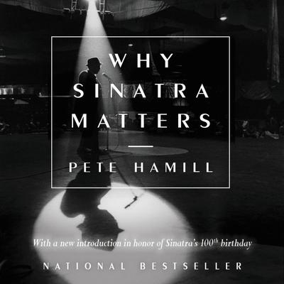 Why Sinatra Matters by Pete Hamill audiobook
