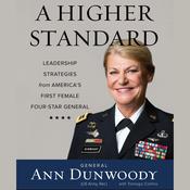 A Higher Standard by  Gen. Ann Dunwoody US Army, (ret.) audiobook