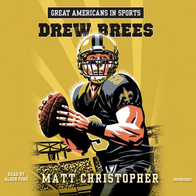 Great Americans in Sports: Drew Brees by Matt Christopher audiobook
