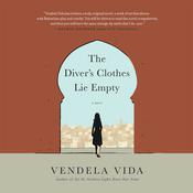 The Diver's Clothes Lie Empty by  Vendela Vida audiobook
