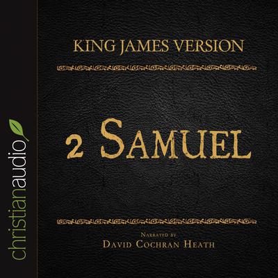 Holy Bible in Audio - King James Version: 2 Samuel by David Cochran Heath audiobook