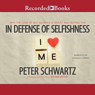 In Defense of Selfishness by Peter Schwartz audiobook