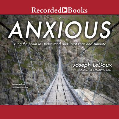 Anxious by Joseph LeDoux audiobook