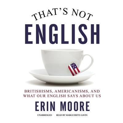 That's Not English by Erin Moore audiobook