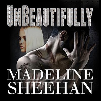 Unbeautifully by Madeline Sheehan audiobook