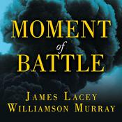 Moment of Battle by  Williamson Murray audiobook