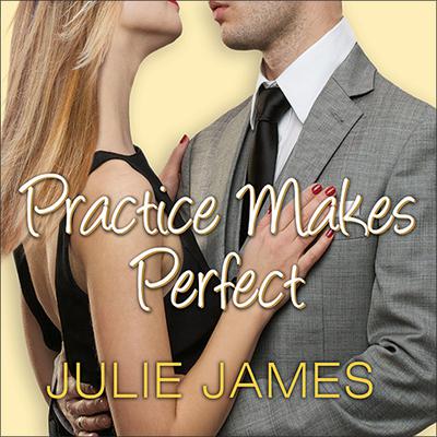 Practice Makes Perfect by Julie James audiobook