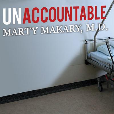 Unaccountable by Marty Makary audiobook