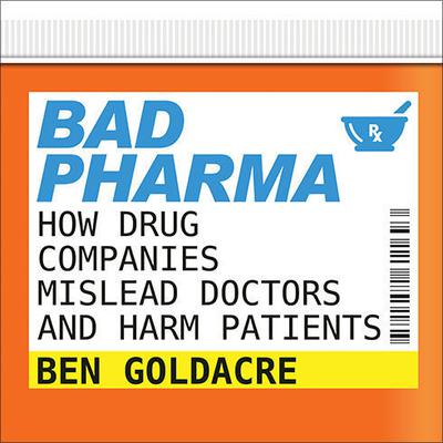 Bad Pharma by Ben Goldacre audiobook