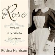 Rose by  Rosina Harrison audiobook