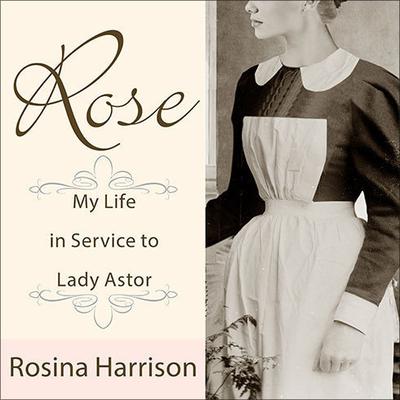 Rose by Rosina Harrison audiobook
