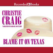 Blame It on Texas by  Christie Craig audiobook