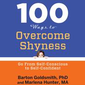 100 Ways to Overcome Shyness by  Barton Goldsmith PhD audiobook